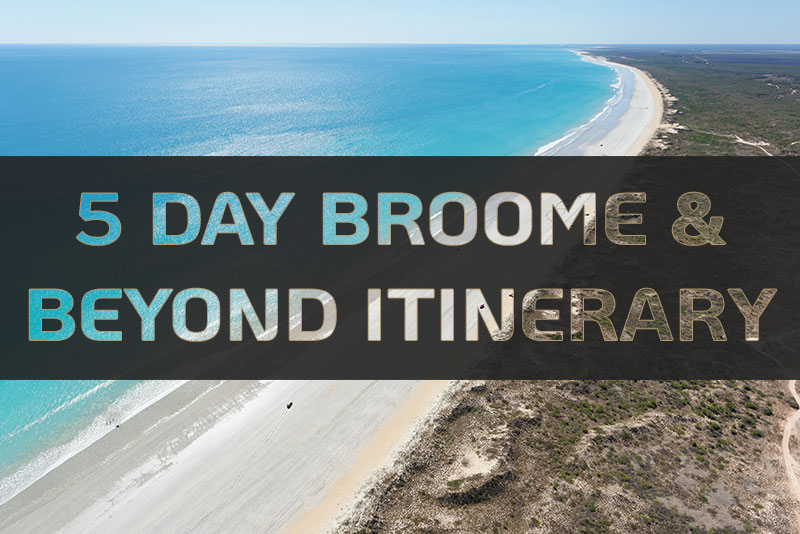 Broome in 5 Days